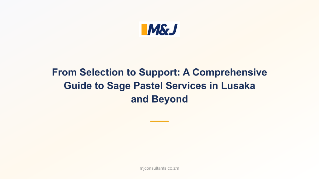 From Selection to Support: A Comprehensive Guide to Sage Pastel Services in Lusaka and Beyond