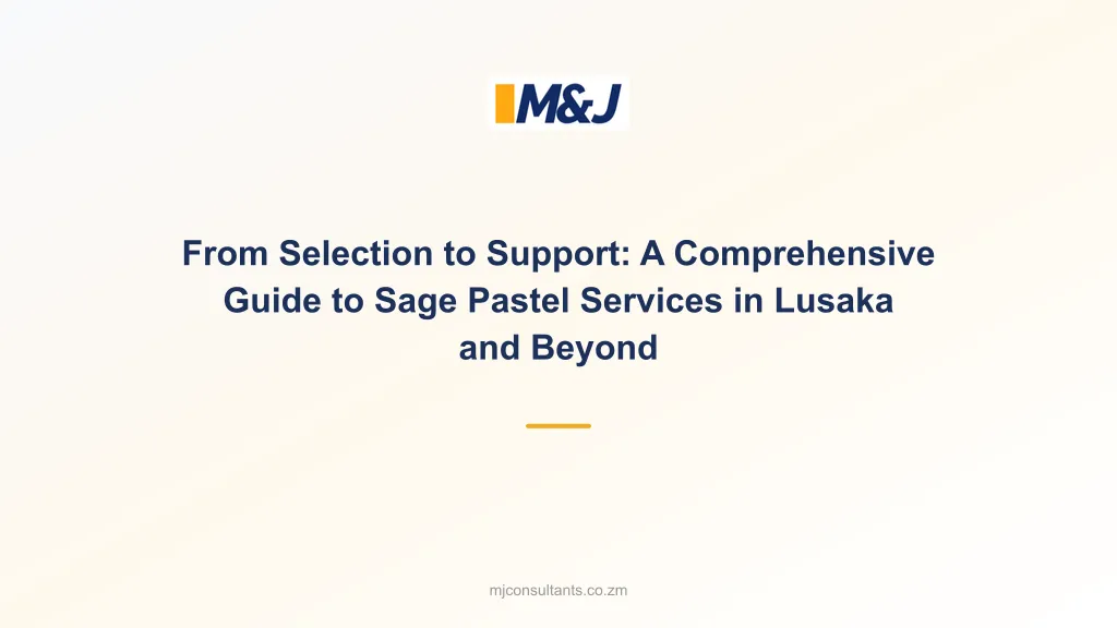 From Selection to Support: A Comprehensive Guide to Sage Pastel Services in Lusaka and Beyond