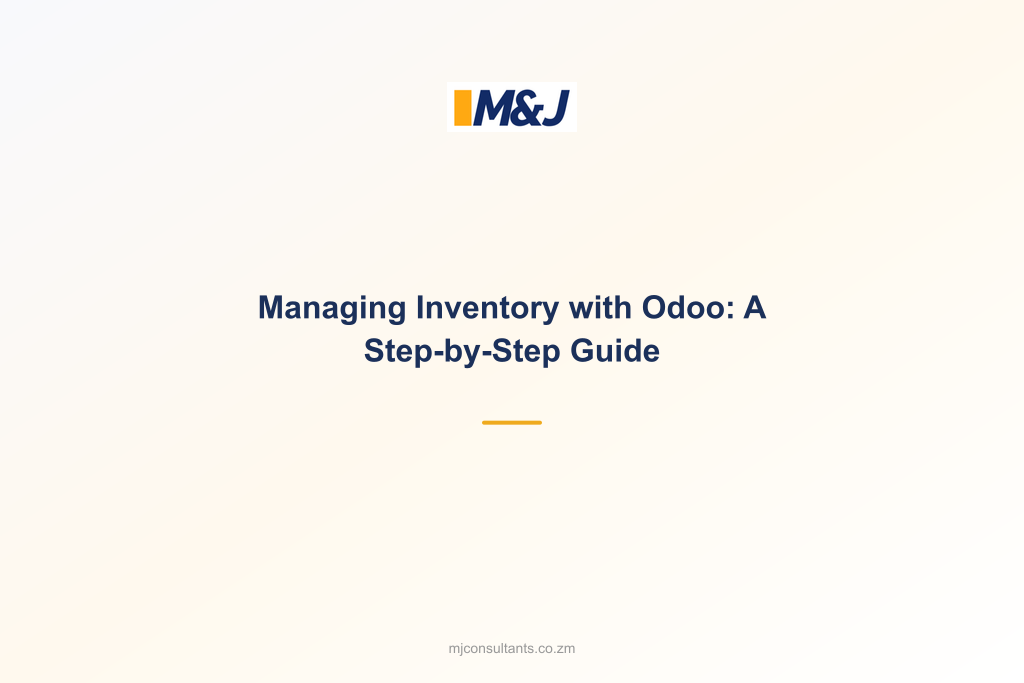 Managing Inventory with Odoo: A Step-by-Step Guide