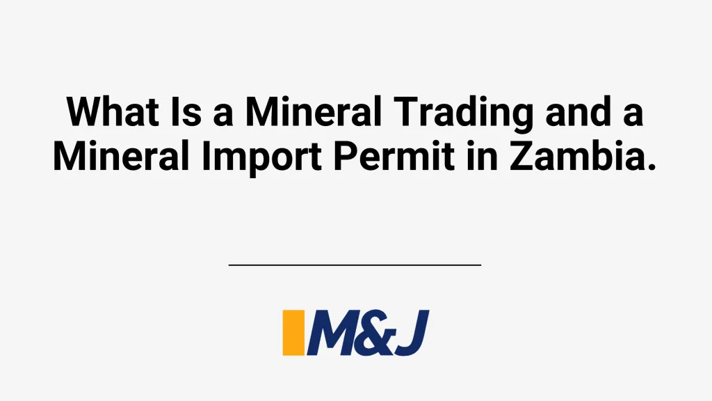 Mineral Trading and Import Permits in Zambia: A Comprehensive Guide
