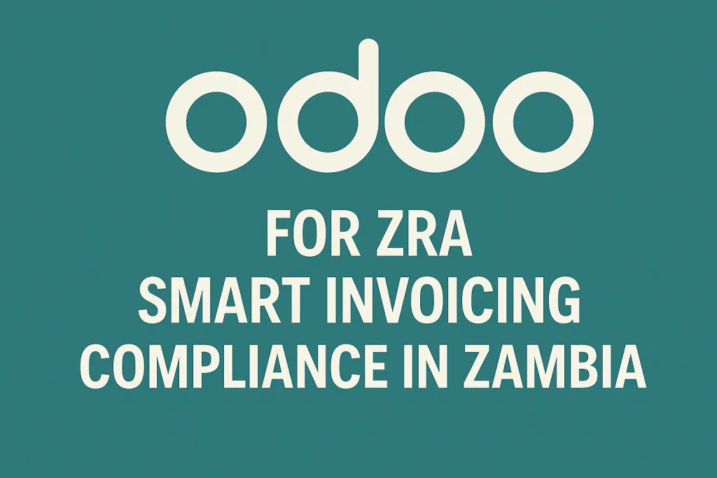 Odoo for ZRA Smart Invoicing Compliance in Zambia