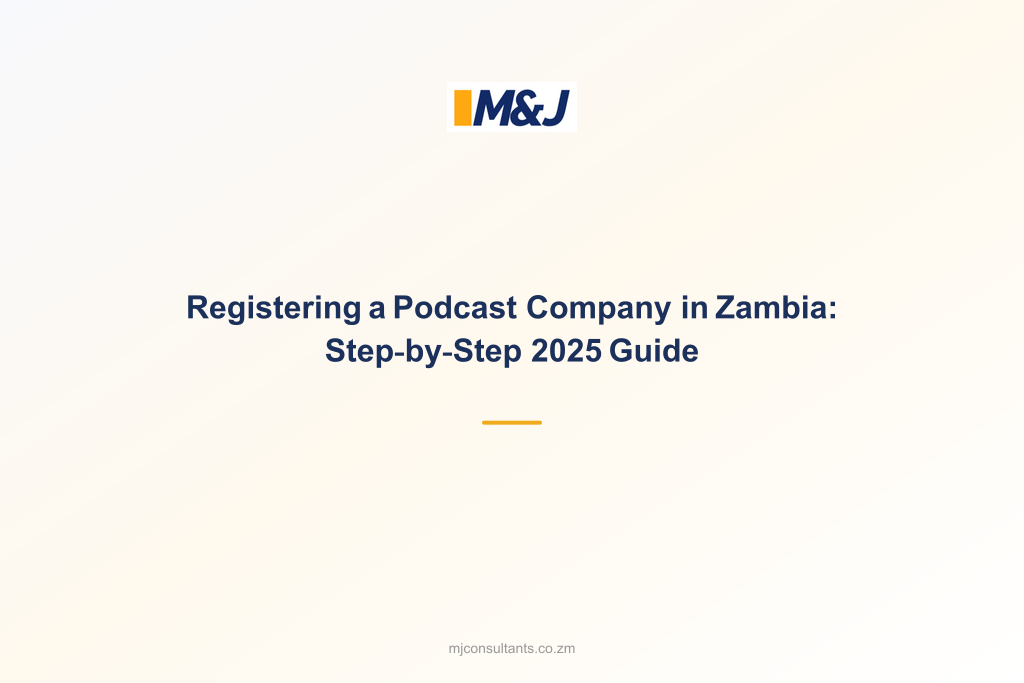Registering a Podcast Company in Zambia: Step‑by‑Step 2025 Guide