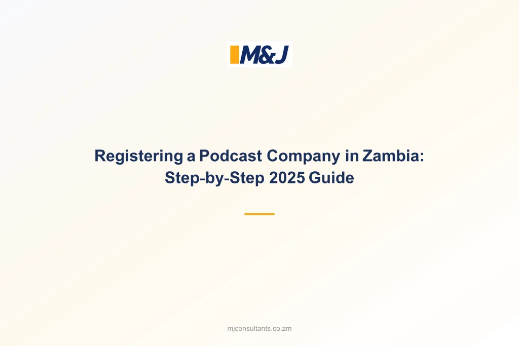 Registering a Podcast Company in Zambia: Step‑by‑Step 2025 Guide