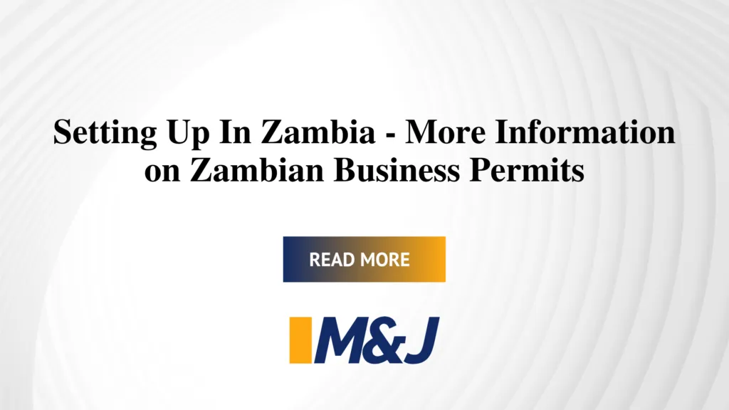 Setting Up In Zambia &#8211; More Information on Zambian Business Permits