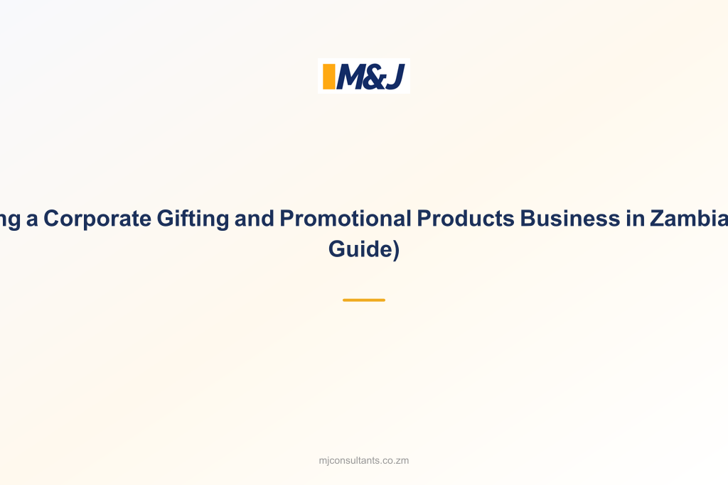 Starting a Corporate Gifting and Promotional Products Business in Zambia (2025 Guide)