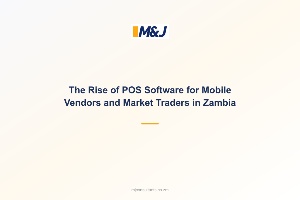 The Rise of POS Software for Mobile Vendors and Market Traders in Zambia